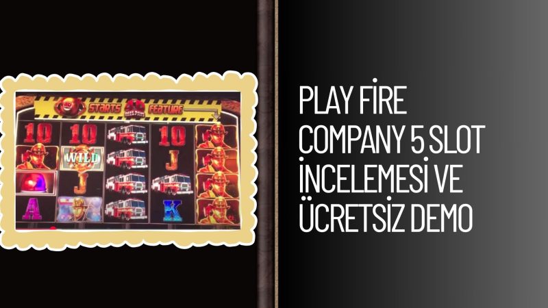 Play Fire Company 5 Slot incelemesi