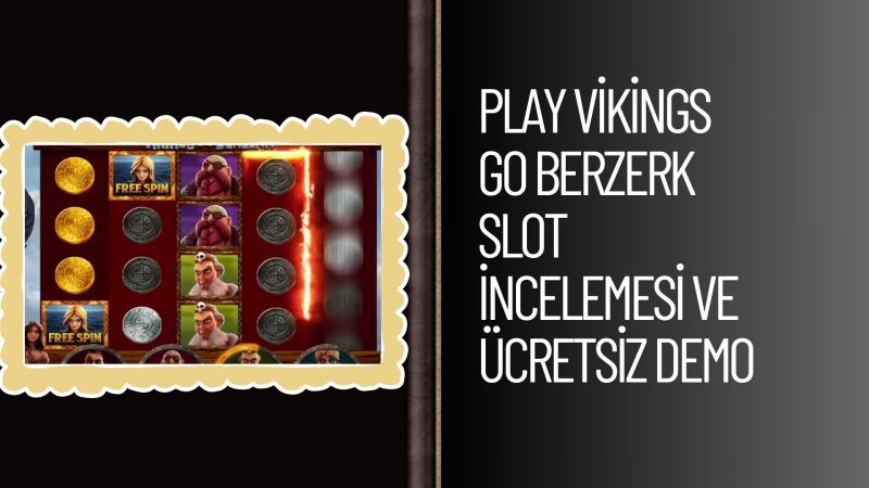 Play Vikings Go Berzerk Slot incelemesi